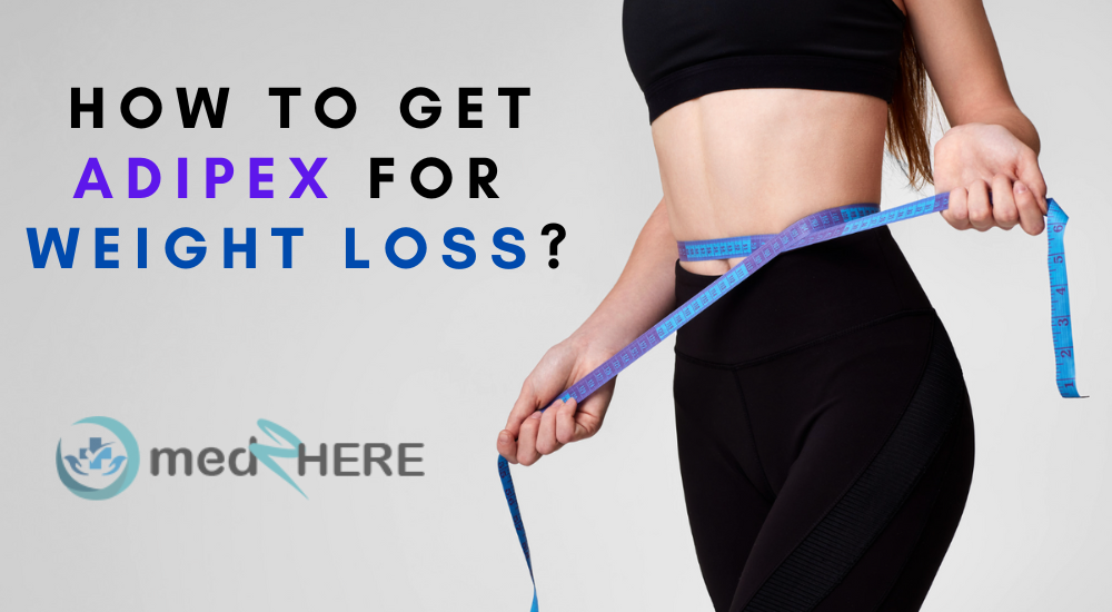 How to get Adipex for weight loss