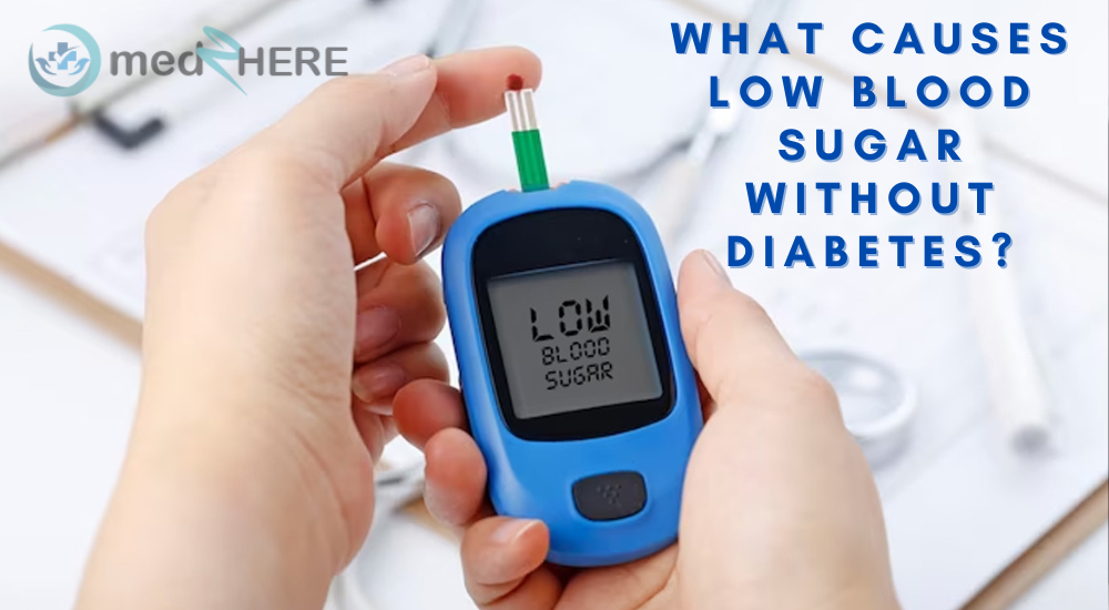 what-causes-low-blood-sugar-without-diabetes